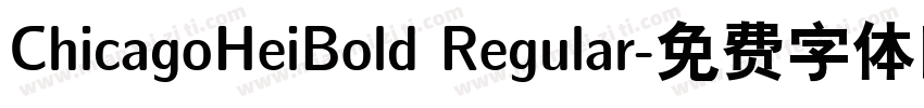 ChicagoHeiBold Regular字体转换